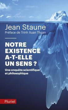 Notre existence a-t-elle un sens ? Une enquête scientifique et philosophique