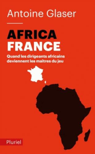 AfricaFrance. Quand les dirigeants africains deviennent les maîtres du jeu