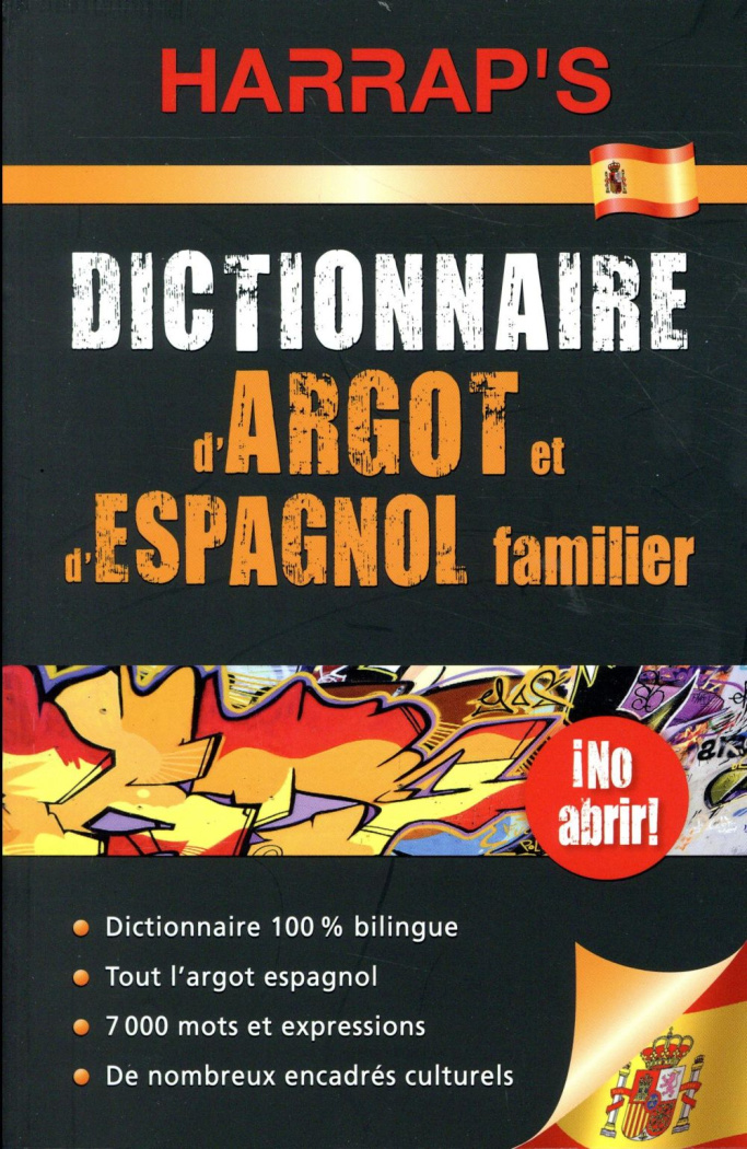 Dictionnaire d'argot et d'espagnol familier espagnol-français et français-espagnol
