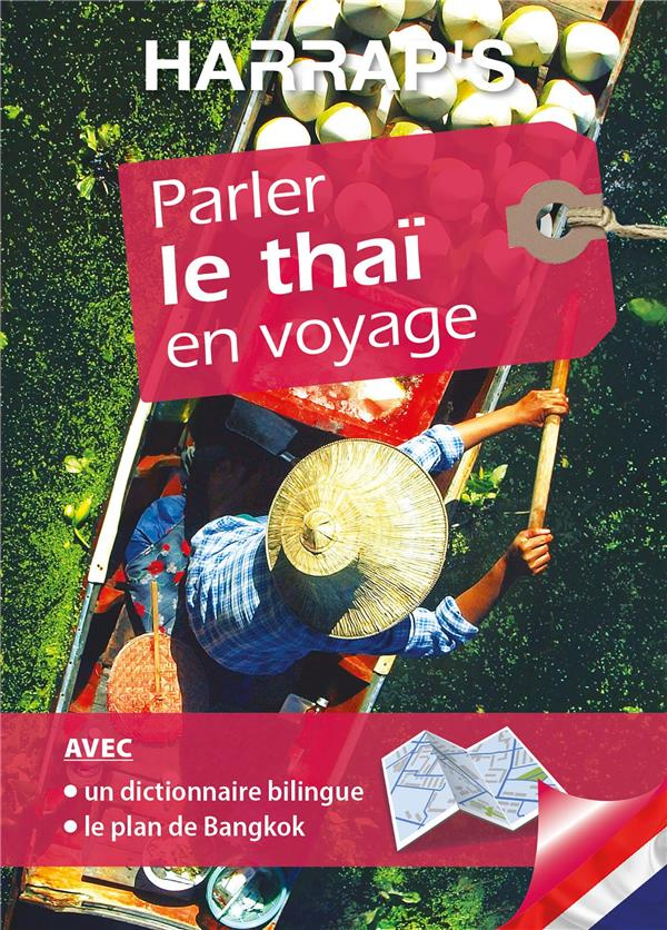 Parler le thaï en voyage. Avec 1 Plan détachable