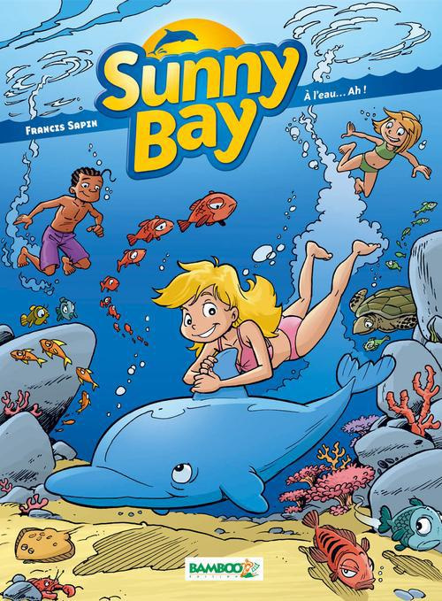Sunny Bay Tome 2 : A l'eau... Ah !