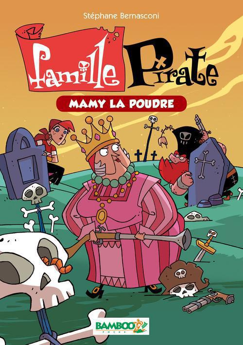 Famille Pirate Tome 3 : Mamy la poudre
