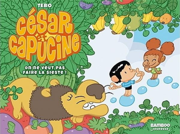 César et Capucine : On ne veut pas faire la sieste ! (On n'est plus des bébés)
