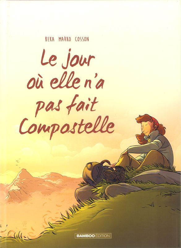 Le jour où... Tome 3 : Le jour où elle n'a pas fait Compostelle