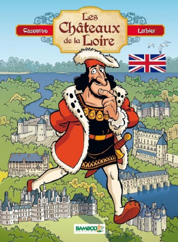 LES CHATEAUX DE LA LOIRE - TOME 01 - VERSION ANGLAISE