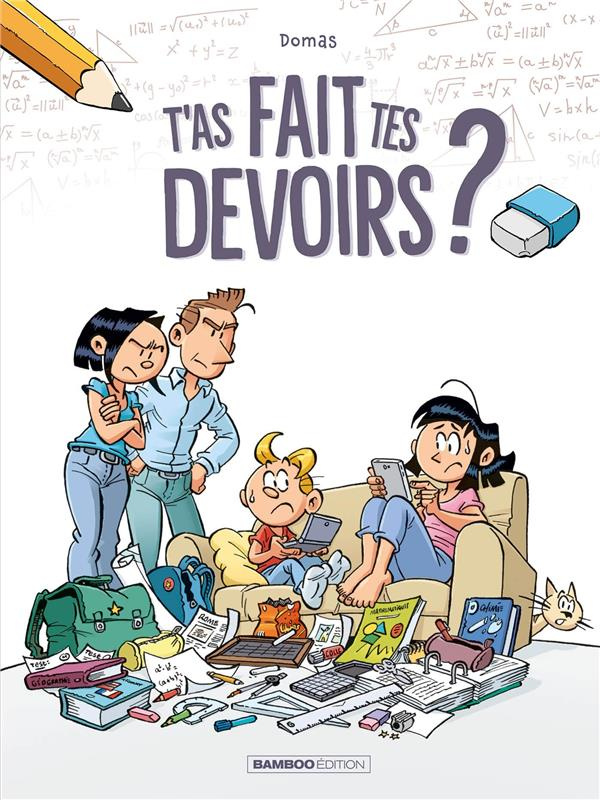 T'as fait tes devoirs ? Tome 1