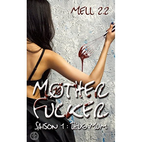 Mother Fucker Tome 1 : Thug Mum