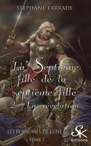 Les royaumes de lune Tome 7 : La septième fille de la septième fille. La révélation