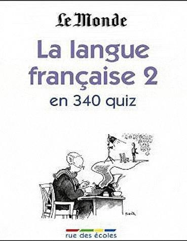 La langue française. Règles, pièges et curiosités en 335 quiz