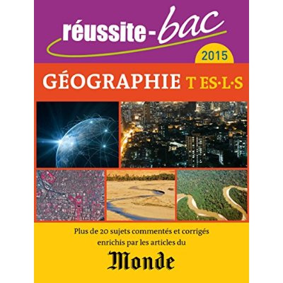 Géographie Tle ES, L, S. Avec le Monde, Edition 2015