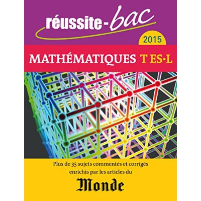 Mathématiques Tle ES, L). Avec le Monde, Edition 2015
