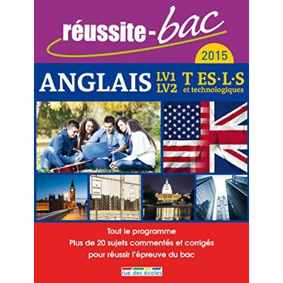 Anglais LV1, LV2 Tle Es, L, S et séries technologiques. Edition 2015