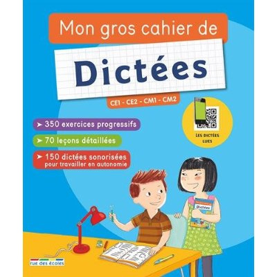 Mon gros cahier de dictées. CE1 - CE2 - CM1 - CM2