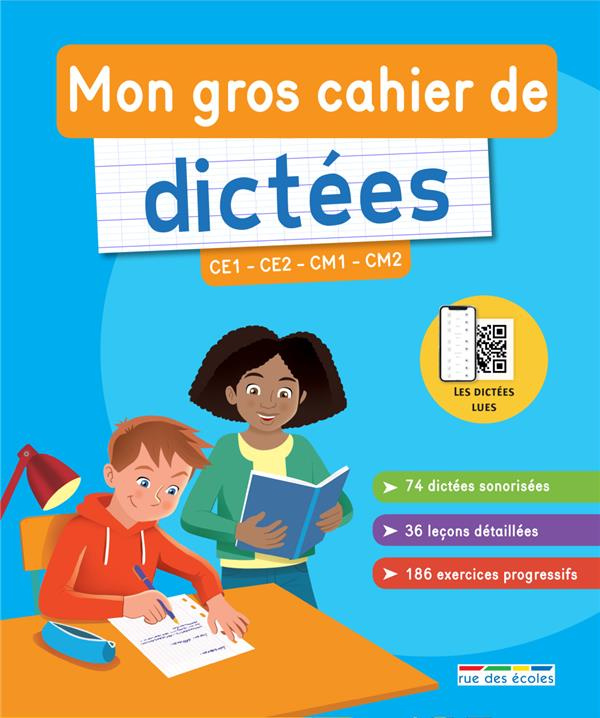 Mon gros cahier de dictées. CE1 - CE2 - CM1 - CM2