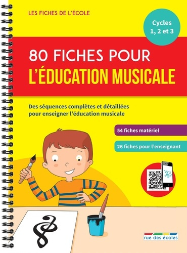 80 fiches pour l'éducation musicale. Cycles 1, 2 et 3