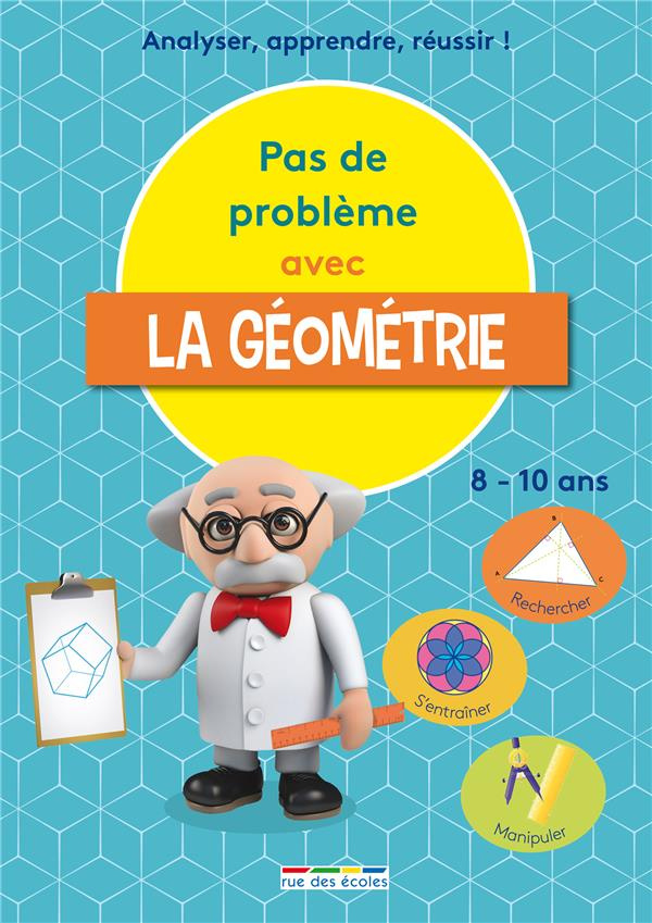 Pas de problème avec la géométrie. Analyser, apprendre, réussir !