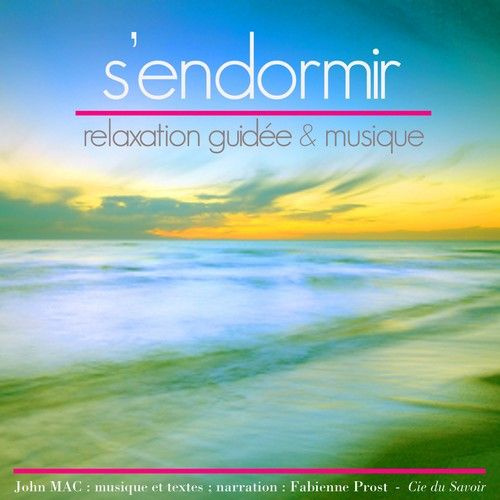 S'endormir. Relaxation guidée & musique, 1 CD audio MP3