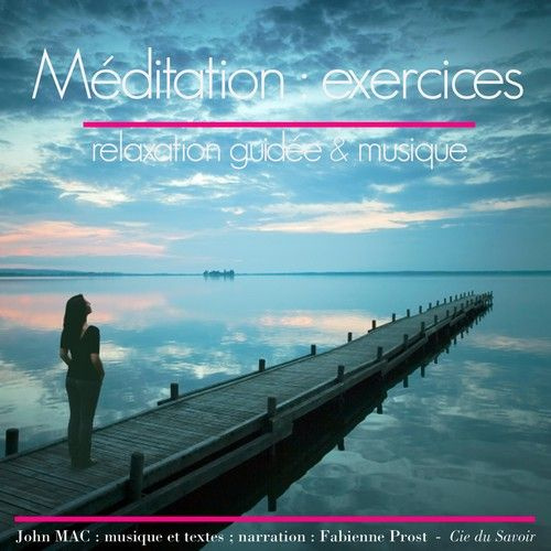 Méditation : exercices. Relaxation guidée & musique