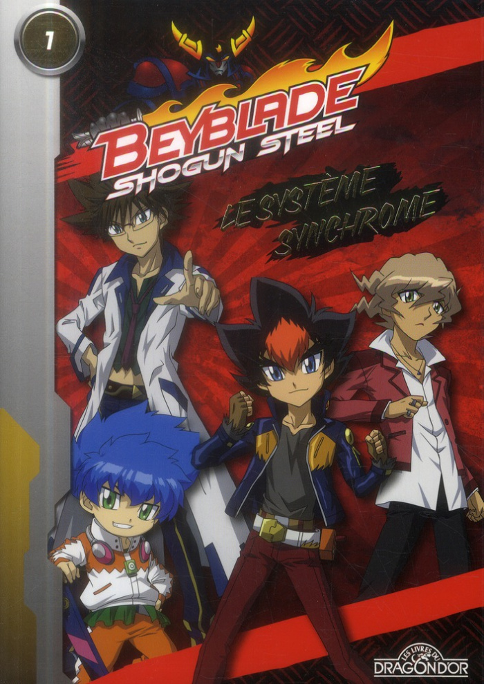 Beyblade Shogun Steel Tome 1 : Le système synchrome