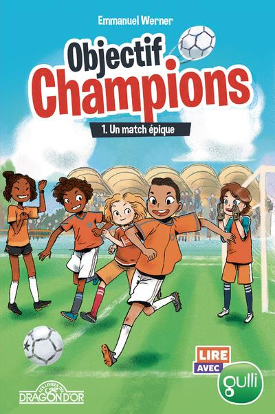 Objectif champions Tome 1 : Un match épique
