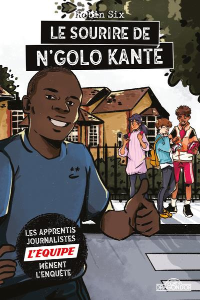 Les apprentis journalistes de L'Equipe mènent l'enquête : Le sourire de N'Golo Kanté