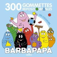 Barbapapa, les couleurs. 300 gommettes repositionnables