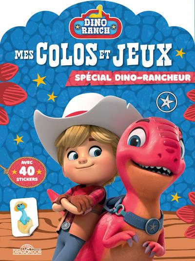 Mes colos et jeux spécial dino-rancheur. Avec 40 stickers