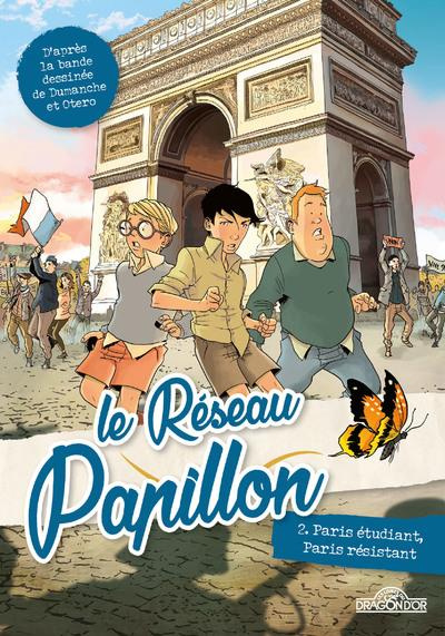Le Réseau Papillon Tome 2 : Paris étudiant, Paris résistant
