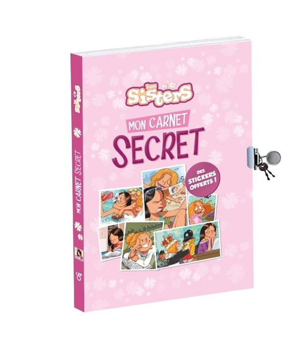Mon carnet secret Les Sisters. Avec des stickers offerts !