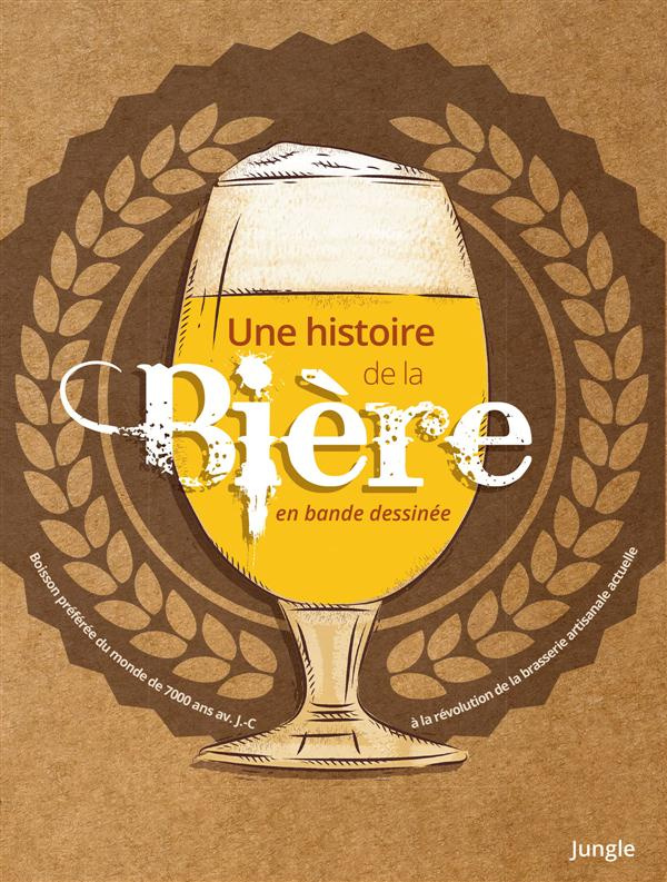 Une histoire de la bière en bande dessinée. La boisson la plus consommée au monde, depuis 7000 ans a