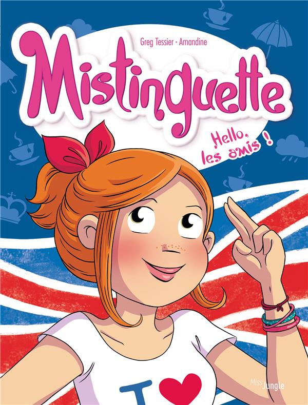 Mistinguette Tome 10 : Hello, les amis !
