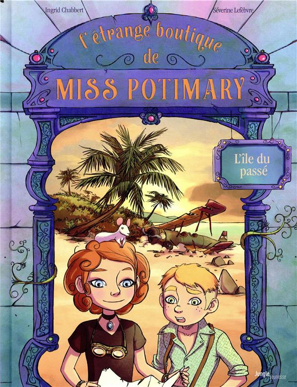 L'étrange boutique de Miss Potimary Tome 3 : L'île du passé