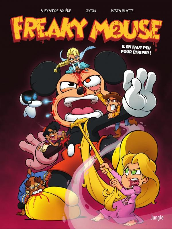 Freaky Mouse Tome 2 : Il en faut pour étriper ! IL EN FAUT PEU POUR ETRIPER !