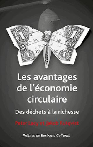 Les avantages de l'économie circulaire. Des déchets à la richesse