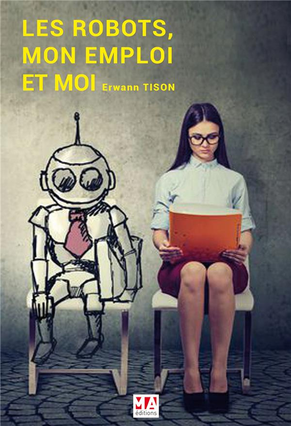 Les robots, mon emploi et moi