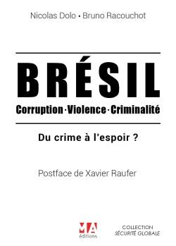 Brésil. Corruption - Trafic - Violence. Vers la fin du cauchemar ?
