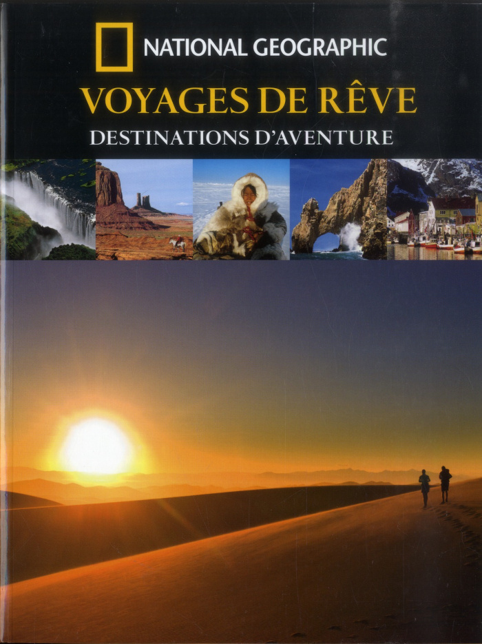 Voyages de rêves. Destinations d'aventures