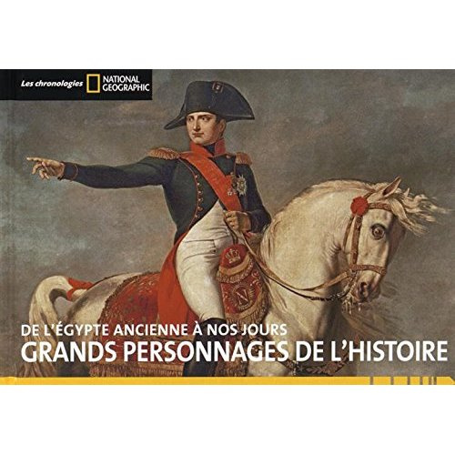 Grands personnages de l'histoire. De l'Egypte ancienne à nos jours