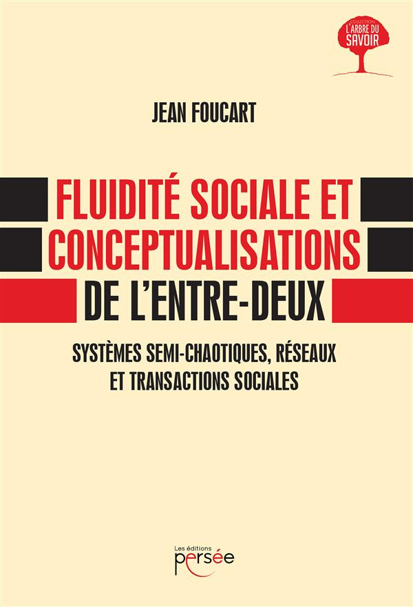 Fluidité sociale et conceptualisations de l'entre-deux. Systèmes semi-chaotiques, réseaux et transac
