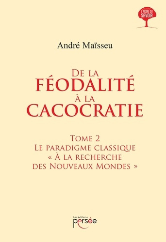 De la féodalite à la cacocratie. Tome 2