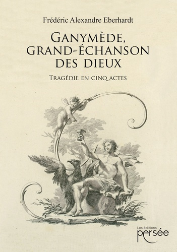 Ganymède, grand-échanson des dieux