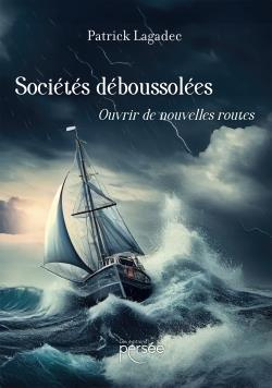 Sociétés déboussolées. Ouvrir de nouvelles routes