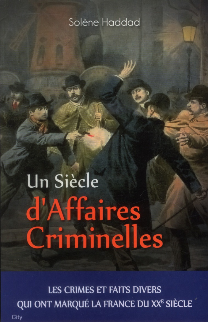 Un siècle d'Affaires Criminelles