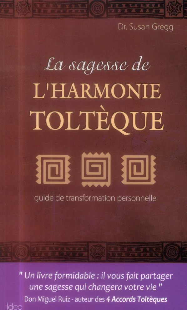 La sagesse de l'harmonie toltèque