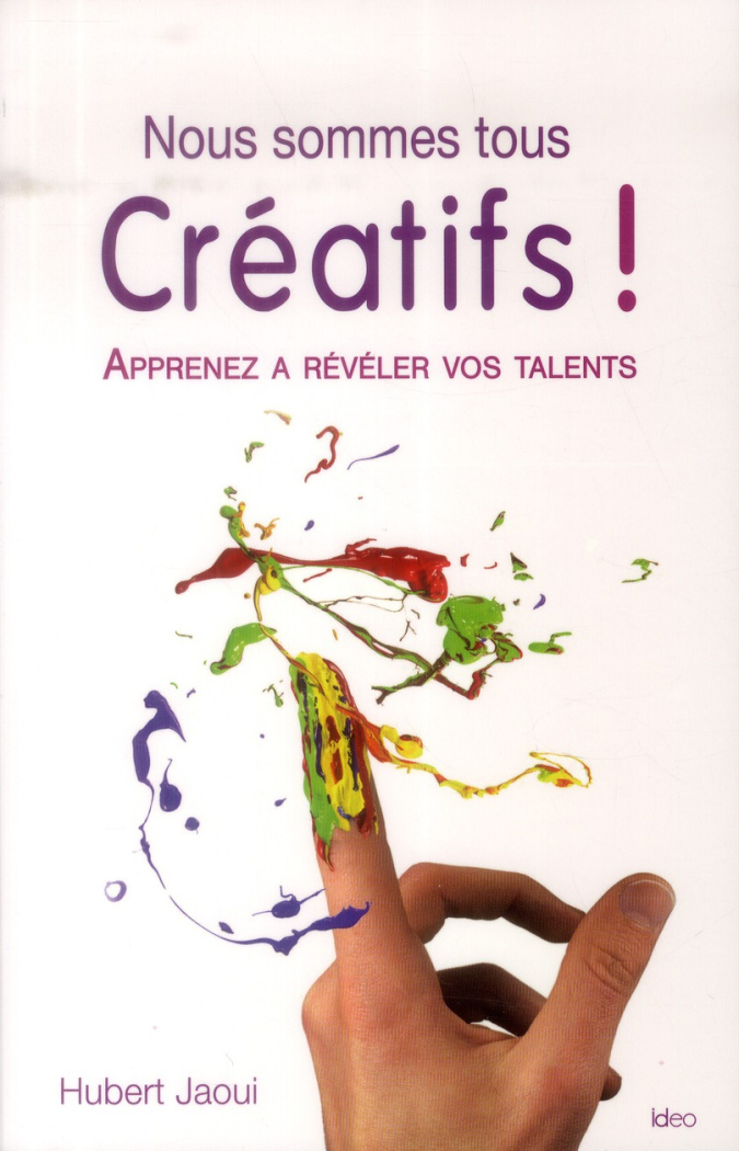 Nous sommes tous créatifs ! Apprenez à révéler vos talents
