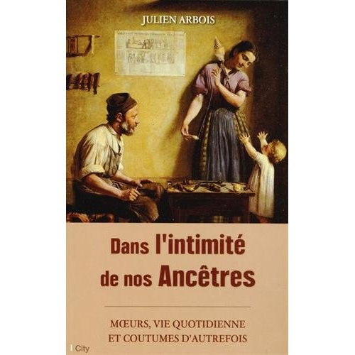 Dans l'intimité de nos Ancêtres