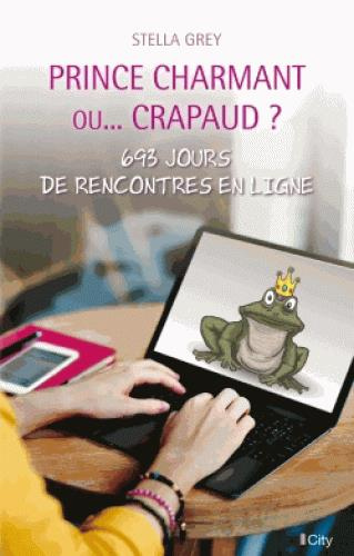 Prince charmant... ou crapaud ? . 693 jours de rencontres en ligne