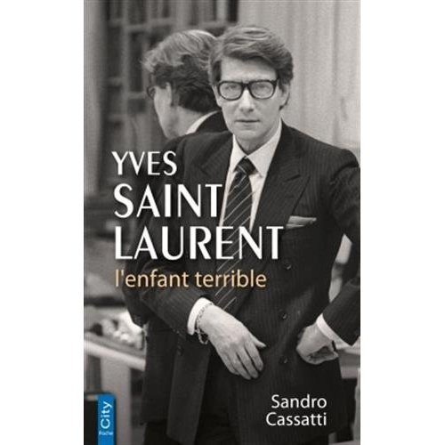 Yves Saint Laurent. L'enfant terrible