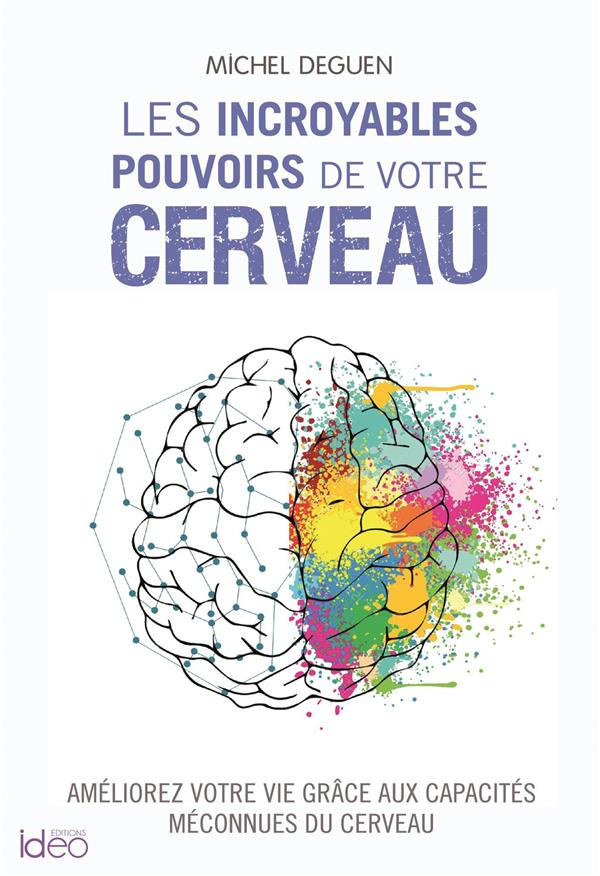 Les incroyables pouvoirs de votre cerveau