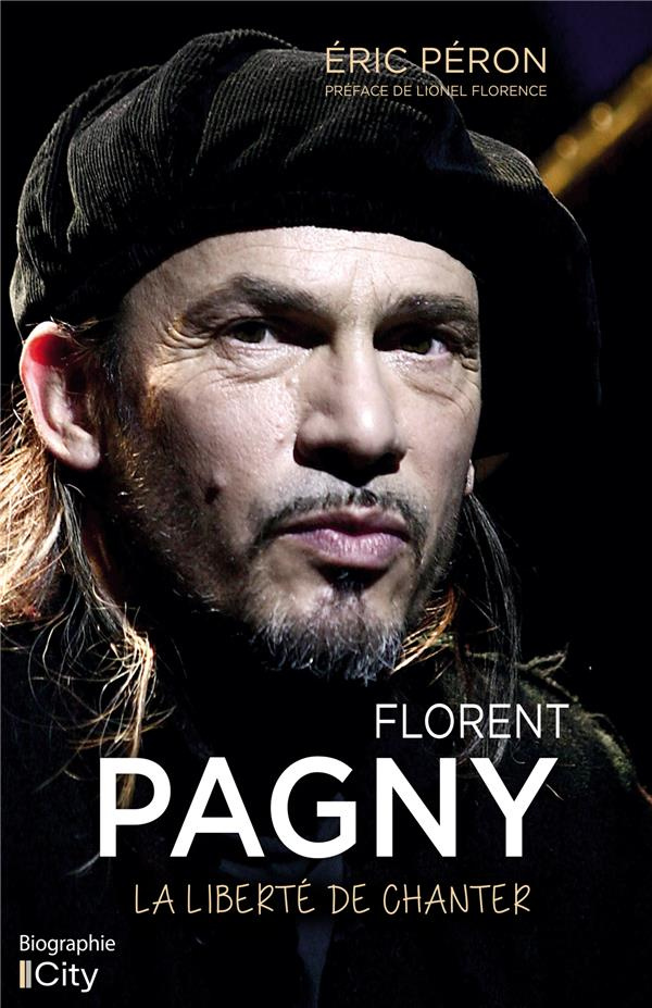 Florent Pagny. La liberté de chanter